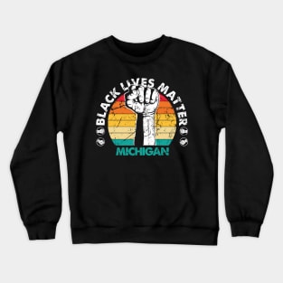 Michigan black lives matter political protest Crewneck Sweatshirt